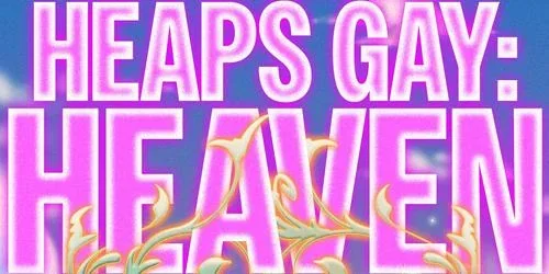 Heaps Gay Heaven!